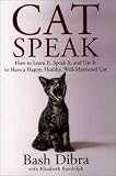 Catspeak: HT Learn It Speak It Use It Have Happy Healthy Well Mannered Cat