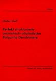Perfekt strukturierte aromatisch-aliphatische Polyamid-Dendrimere