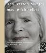 Den letzten Mantel mache ich selbst: �ber M�glichkeiten und Grenzen von Palliative Care