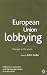 Book European Union Lobbying: Changes in the Arena