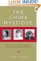 The China Mystique: Pearl S. Buck, Anna May Wong, Mayling Soong, and the Transformation of American Orientalism