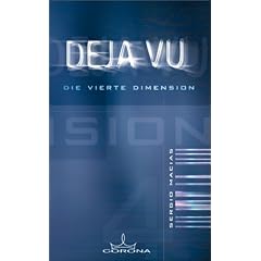 Deja vu, Die vierte Dimension