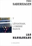 Les Berserkers, tome 7 : L�viathan, l...