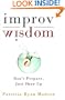 Improv Wisdom: Don't Prepare, Just Show Up
