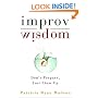 Improv Wisdom: Don't Prepare, Just Show Up