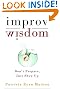 Improv Wisdom: Don't Prepare, Just Show Up