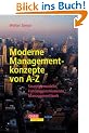 Moderne Managementkonzepte von A-Z: Strategiemodelle, F�hrungsinstrumente, Managementtools