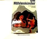 Produkt-Bild: Die H&ouml;hlenkinder im Heimlichen Grund/ im Pfahlbau/ im Steinhaus. Bearbeitet von Katarina Freinthal.