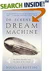 Dr. Eckener's Dream Machine: The Great Zeppelin and the Dawn of Air Travel