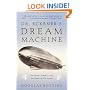 Dr. Eckener's Dream Machine: The Great Zeppelin and the Dawn of Air Travel