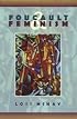 Foucault And Feminism: Power, Gender, and the Self