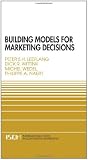 Building Models for Marketing Decisions (INTERNATIONAL SERIES IN QUANTITATIVE MARKETING Volume 9)