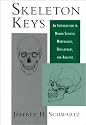 Skeleton Keys: An Introduction to Human Skeletal Morphology, Development and Analysis