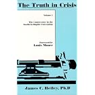 The Truth in Crisis: The Controversy in the Southern Baptist Convention (Vol. 1) by  James C. Hefley and Louis Moore
