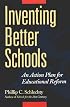 Inventing Better Schools: An Action Plan for Educational Reform