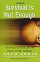 Survival Is Not Enough