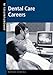 Opportunities in Dental Care Careers