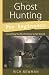 Ghost Hunting for Beginners: Everything You Need to Know to Get Started