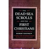 The Dead Sea Scrolls and the First Christians: Essays and Translations