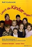 Produkt-Bild: Lasst die Kinder singen! Rolfs Chorliederbuch 1: Unsere Schule ? unser Chor
