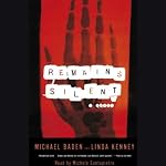 Remains Silent: A Novel | Michael Baden,Linda Kenney