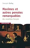 Maximes et autres pens�es remarquables des moralistes fran�ais par Dufay