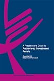A practitioner's guide to authorised investment funds