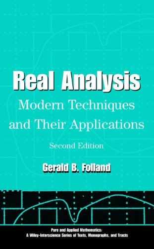 Real Analysis: Modern Techniques and Their Applications (Pure and Applied Mathematics: A Wiley Series of Texts, Monographs and Tracts)