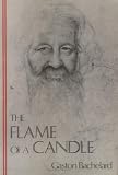 cover of The Flame of a Candle (Bachelard Translation Series)