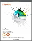 Smashing CSS: Professional Techniques for Modern Layout (Smashing Magazine Book Series)