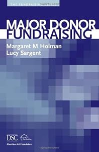Major Donor Fundraising (Fundraising Series)