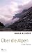 Produkt-Bild: &Uuml;ber die Alpen: Eine Reise