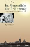 Im Morgenlicht der Erinnerung - Eine Kindheit in turbulenter Zeit - Peter L. Berger