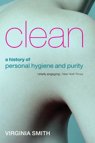 Clean: A History of Personal Hygiene and Purity
