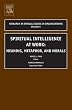 Spiritual Intelligence at Work: Meaning, Metaphor, and Morals (Research in Ethical Issues in Organizations)