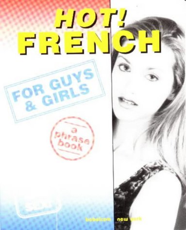 City Travel Guides Discounted  Books : Hot!: French for Guys and Gals