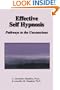 Effective Self Hypnosis : Pathways to the Unconscious