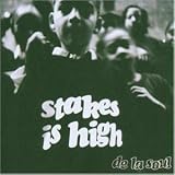 Stakes Is High - De la Soul
