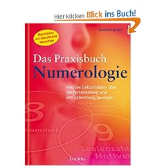 Das Praxisbuch Numerologie. Was die Geburtsdaten �ber die Pers�nlichkeit und den Lebensweg aussagen