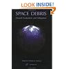 Space Debris: Hazard Evaluation and Debris (Earth Space Institute Book Series)