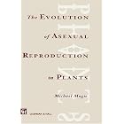 Evolution of Asexual Reproduction in Plants by M. Mogie