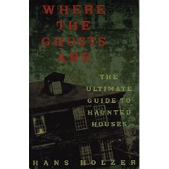 Where the Ghosts Are: Ultimate Guide to Haunted Houses (Library of the Mystic Arts)