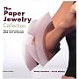 The Paper Jewelry Collection: Easy to wear and ready to make pop out artwear: High-Fashion Necklaces, Earrings, Bracelets, Rings and Pins
