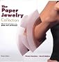 The Paper Jewelry Collection: Easy to wear and ready to make pop out artwear: High-Fashion Necklaces, Earrings, Bracelets, Rings and Pins