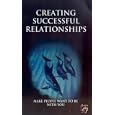 Creating Successful Relationships - Vol. 2 - Make People Want To Be With You [2003]