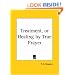 Treatment, or Healing by True Prayer