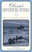 Classic Adventure Stories: A Timeless Collection of Gripping Yarns (Classic)