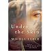 Under the Skin: A Novel