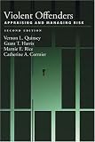 Violent Offenders: Appraising And Managing Risk (Law and Public Policy: Psychology and the Social Sciences)