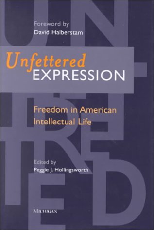 Unfettered Expression: Freedom in American Intellectual Life
